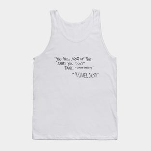 You Miss 100 Quote Michael Scott Tank Top